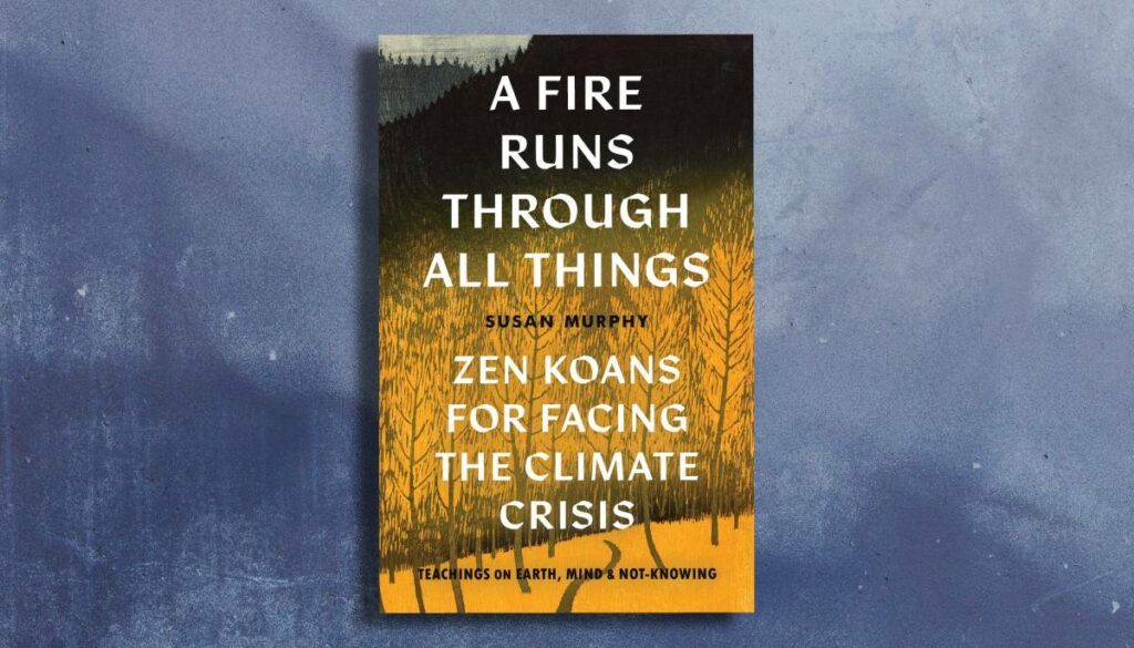 A Fire Runs Through All Things