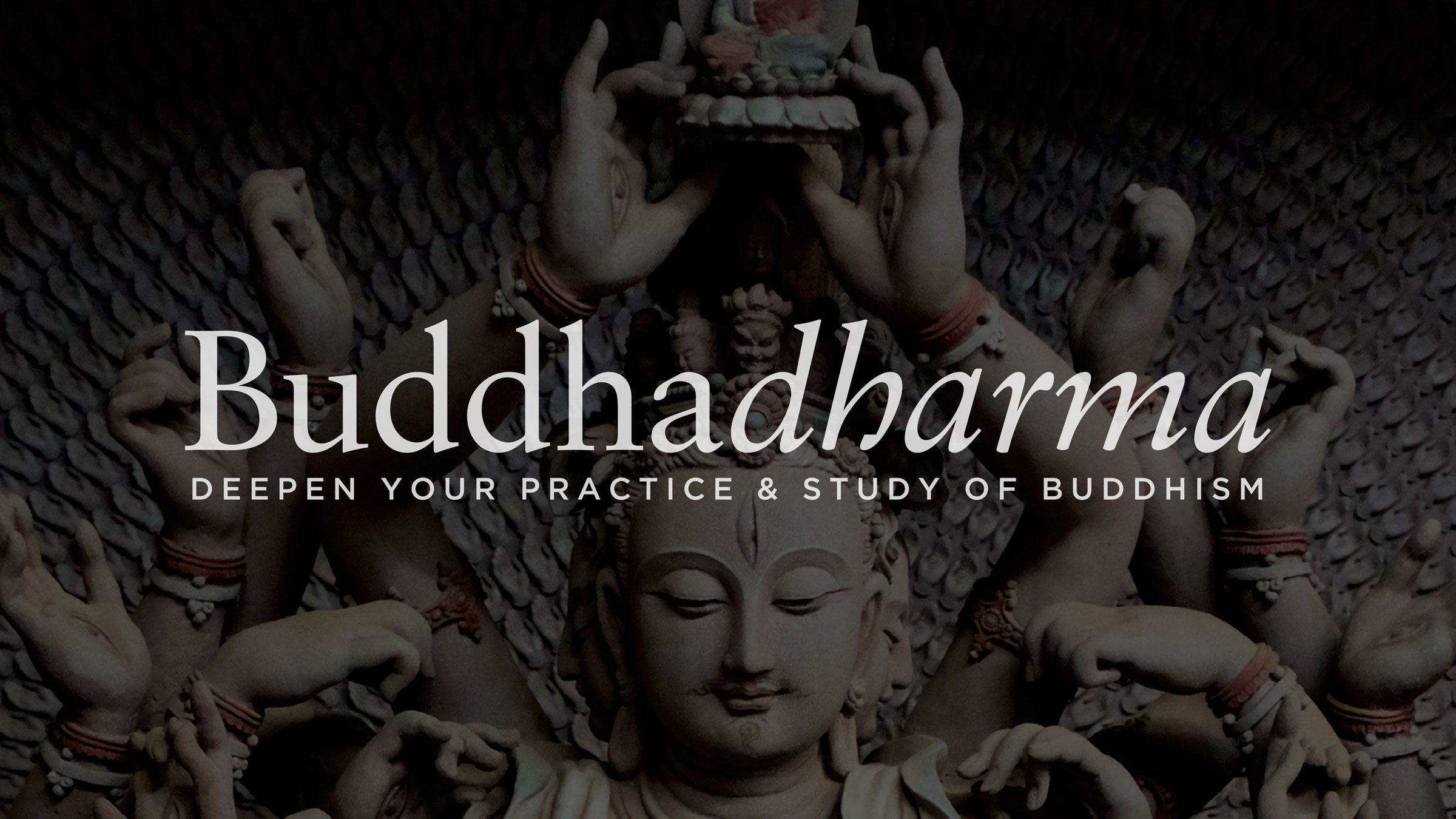 Buddhadharma: Deepen Your Practice & Study of Buddhism