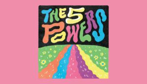 What are the five powers?