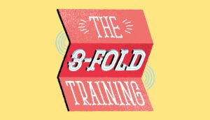 What is the threefold training?