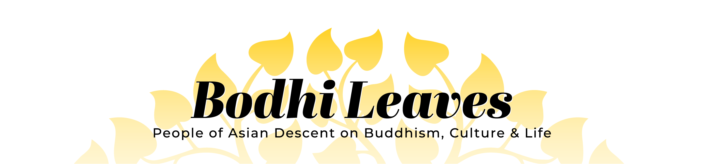 Bodhi Leaves: People of Asian Descent on Buddhism, Culture & Life